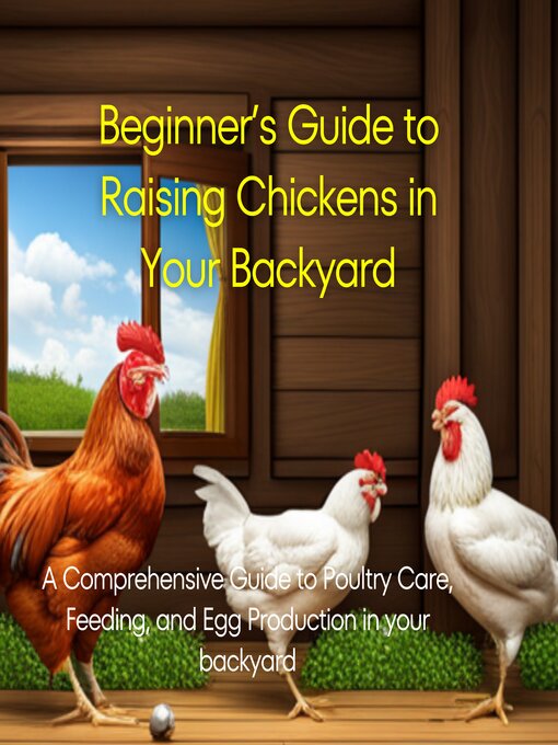 Cover image for Beginner's Guide to Raising Chickens in Your Backyard